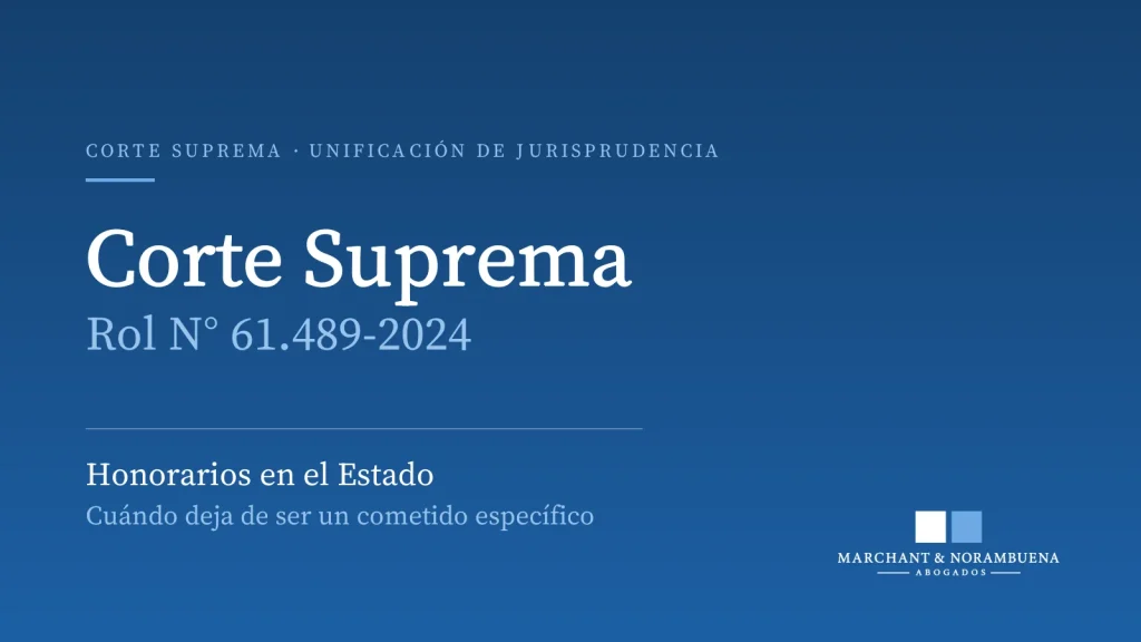 Corte Suprema, Rol N° 61.489-2024: honorarios en el Estado y cometido específico